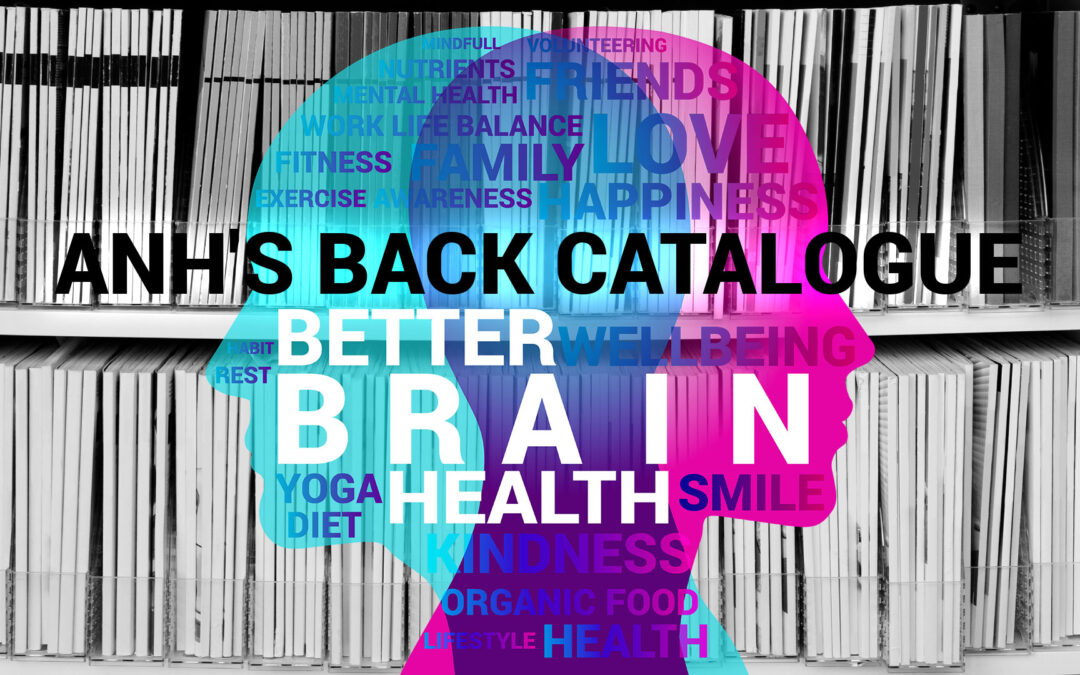 Better brain health – ANH's back catalogue