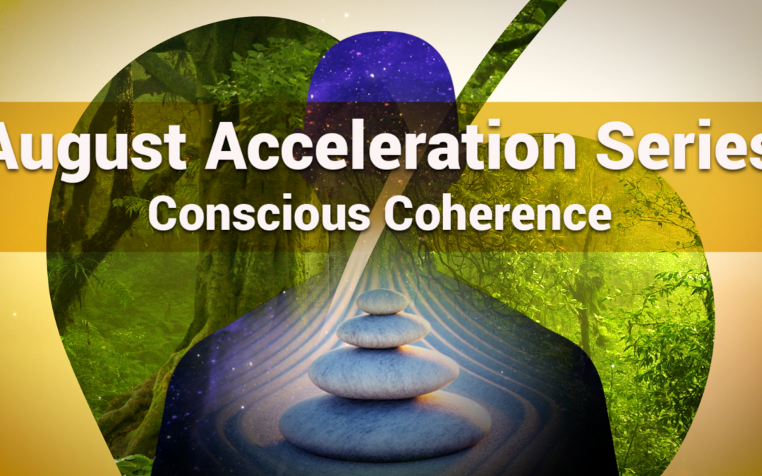 Introducing August 22’s Acceleration Series: Conscious Coherence