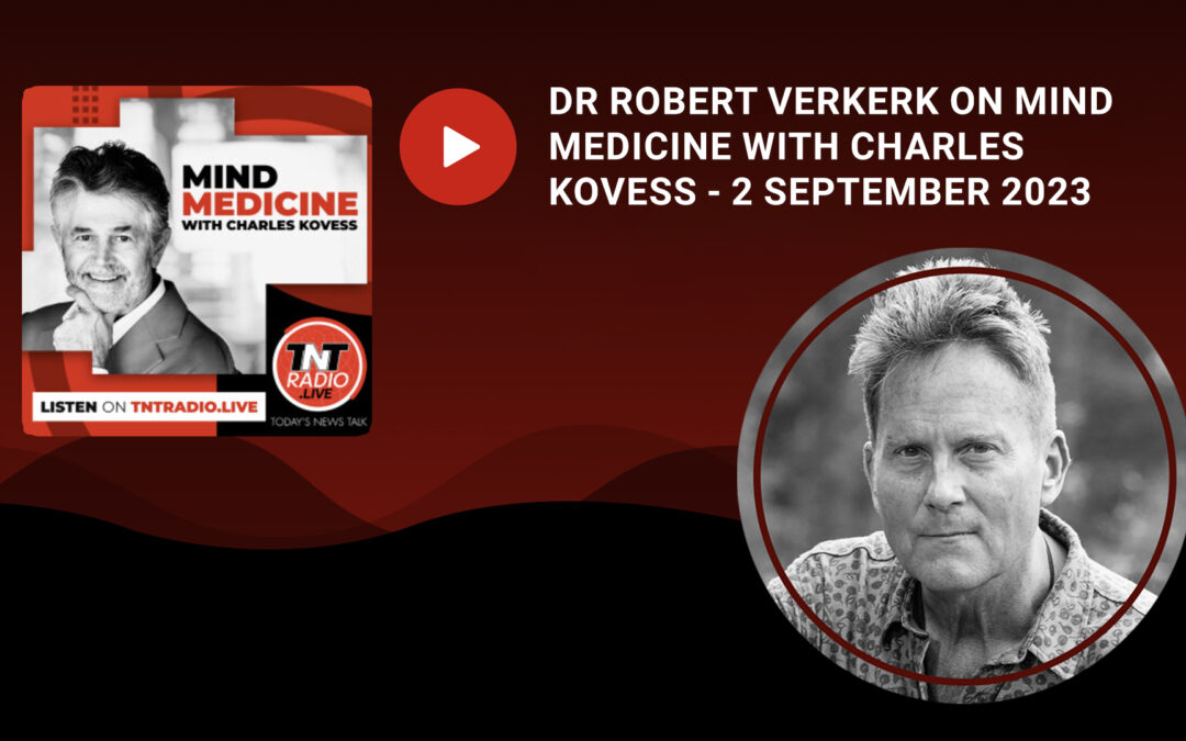 Rob Verkerk PhD con Charles Kovess al Mind Medicine Show, TNT Radio